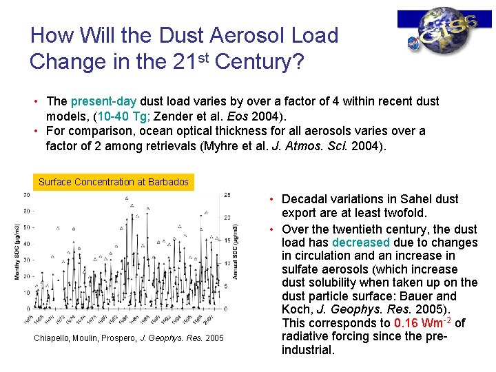 How Will the Dust Aerosol Load Change in the 21 st Century? • The