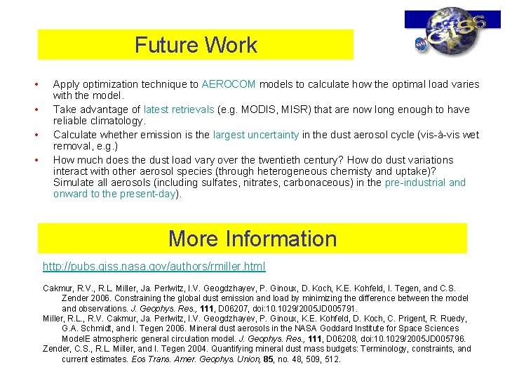 Future Work • • Apply optimization technique to AEROCOM models to calculate how the