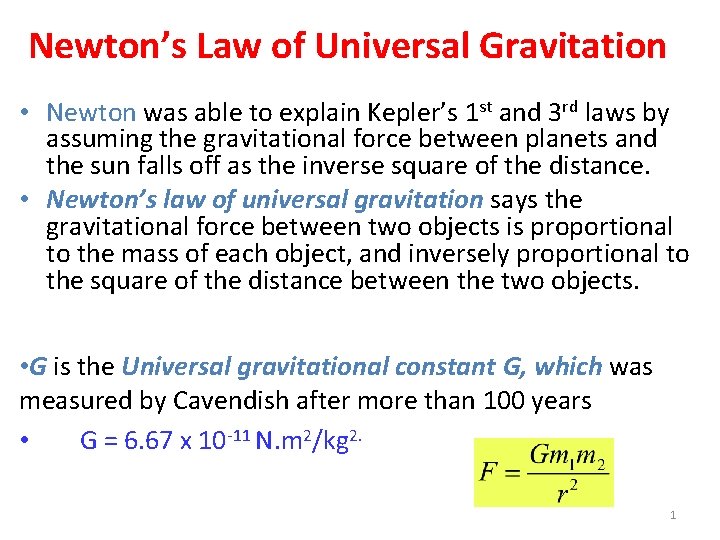 Newton’s Law of Universal Gravitation • Newton was able to explain Kepler’s 1 st