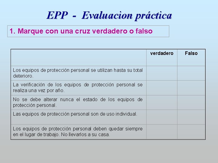 EPP - Evaluacion práctica 1. Marque con una cruz verdadero o falso verdadero Los