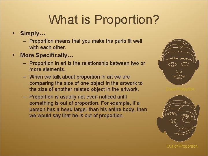 What is Proportion? • Simply… – Proportion means that you make the parts fit What is Proportion? • Simply… – Proportion means that you make the parts fit