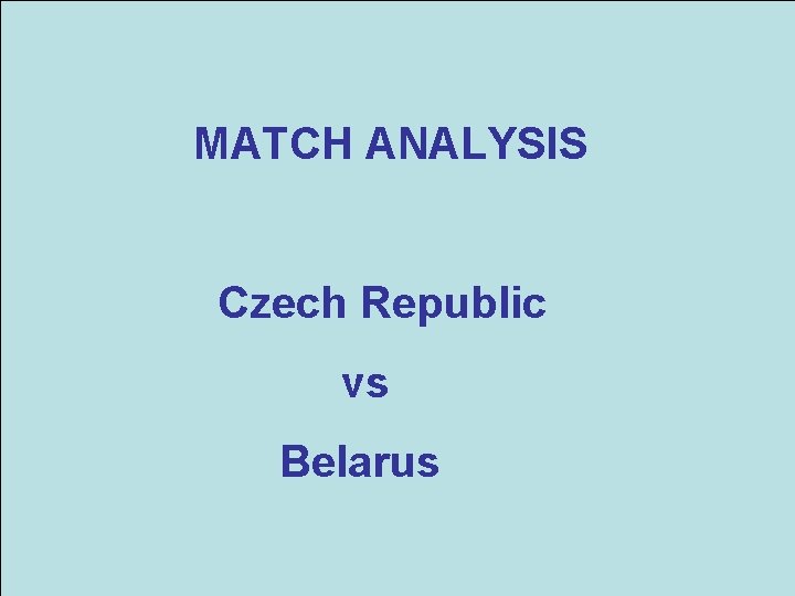 MATCH ANALYSIS Czech Republic vs Belarus 