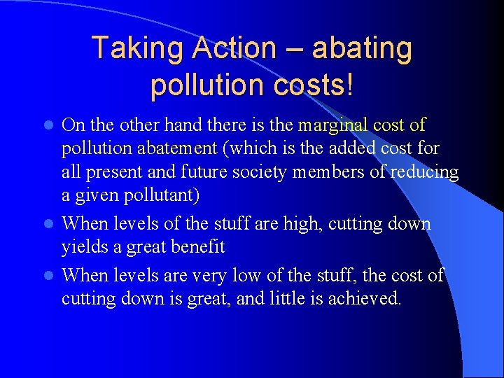 Taking Action – abating pollution costs! On the other hand there is the marginal