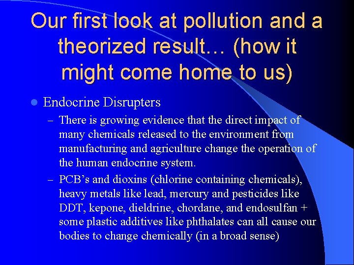 Our first look at pollution and a theorized result… (how it might come home