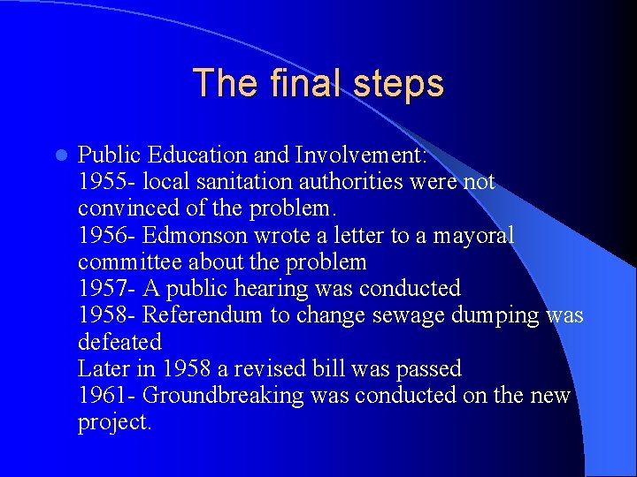 The final steps l Public Education and Involvement: 1955 - local sanitation authorities were
