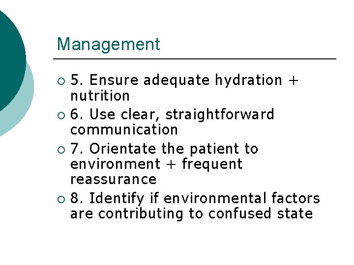Management 5. Ensure adequate hydration + nutrition ¡ 6. Use clear, straightforward communication ¡ Management 5. Ensure adequate hydration + nutrition ¡ 6. Use clear, straightforward communication ¡
