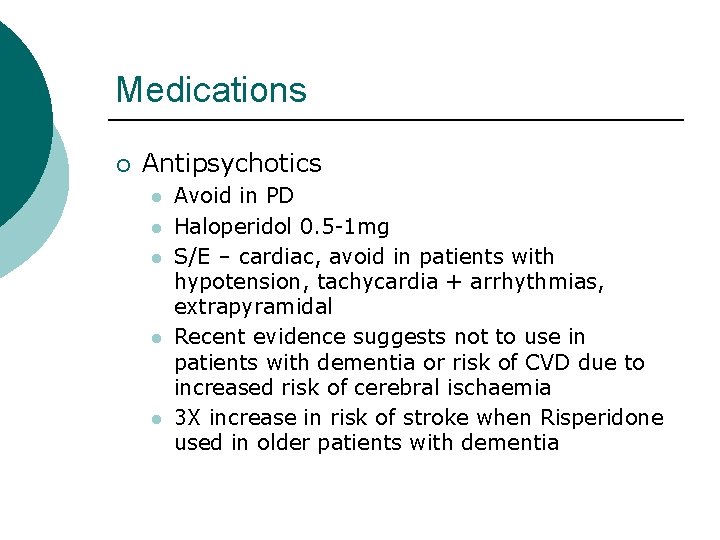 Medications ¡ Antipsychotics l l l Avoid in PD Haloperidol 0. 5 -1 mg Medications ¡ Antipsychotics l l l Avoid in PD Haloperidol 0. 5 -1 mg