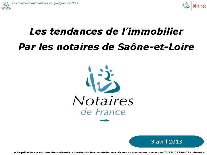 Les marchés immobiliers en quelques chiffres Les tendances de l’immobilier Par les notaires de