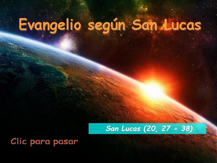 Evangelio según San Lucas (20, 27 - 38) 