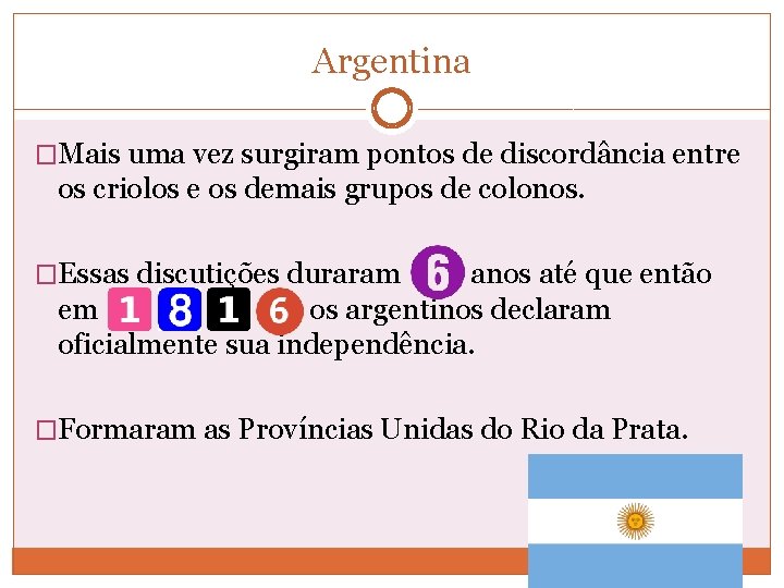 Argentina �Mais uma vez surgiram pontos de discordância entre os criolos e os demais