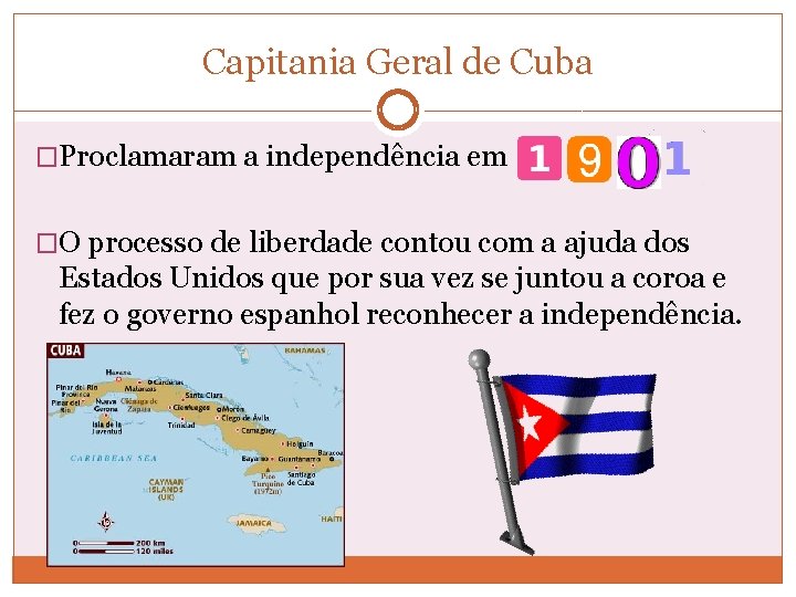Capitania Geral de Cuba �Proclamaram a independência em �O processo de liberdade contou com