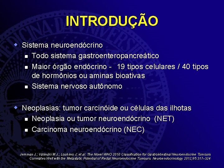 INTRODUÇÃO w Sistema neuroendócrino n n n Todo sistema gastroenteropancreático Maior órgão endócrino -