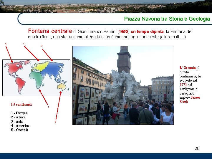 Piazza Navona tra Storia e Geologia Fontana centrale di Gian Lorenzo Bernini (1650) un