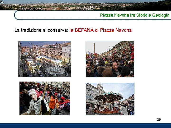 Piazza Navona tra Storia e Geologia La tradizione si conserva: la BEFANA di Piazza
