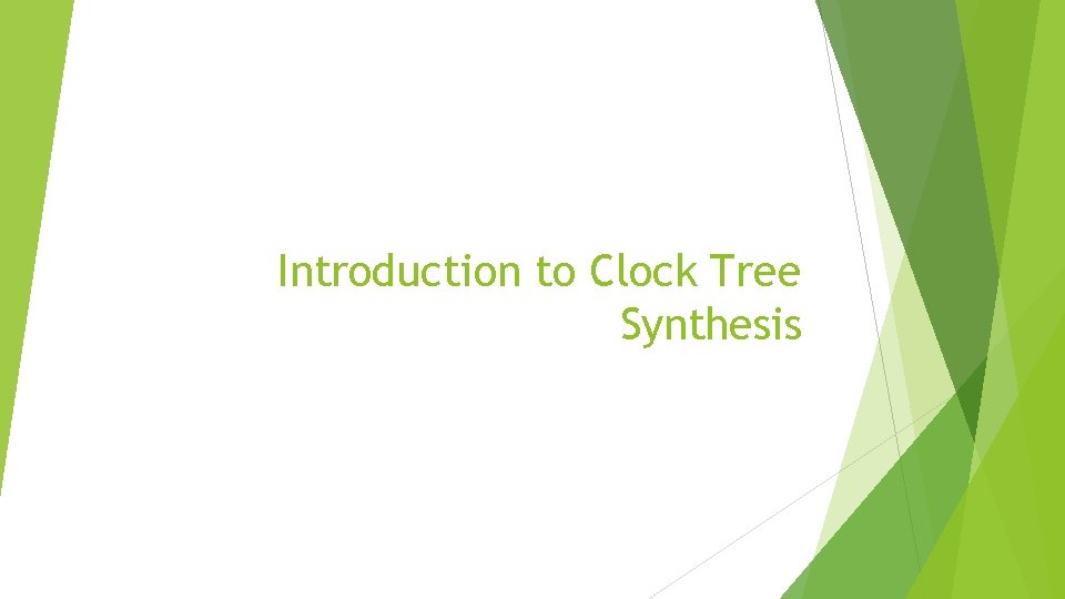 Introduction to Clock Tree Synthesis 