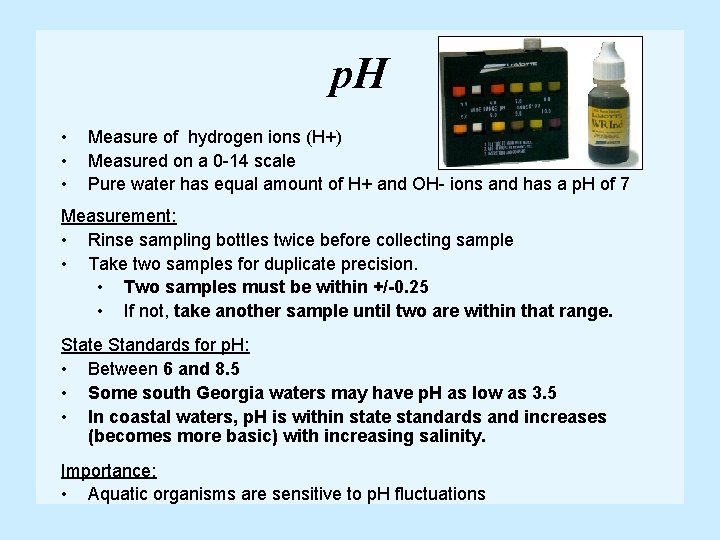 p. H • • • Measure of hydrogen ions (H+) Measured on a 0 p. H • • • Measure of hydrogen ions (H+) Measured on a 0