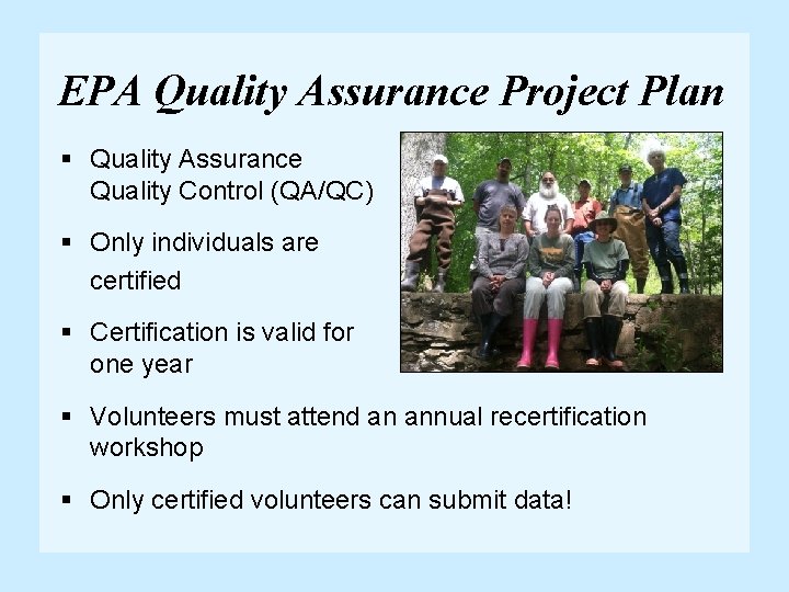 EPA Quality Assurance Project Plan § Quality Assurance Quality Control (QA/QC) § Only individuals EPA Quality Assurance Project Plan § Quality Assurance Quality Control (QA/QC) § Only individuals