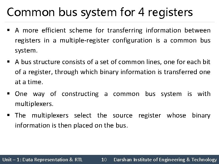 Common bus system for 4 registers § A more efficient scheme for transferring information