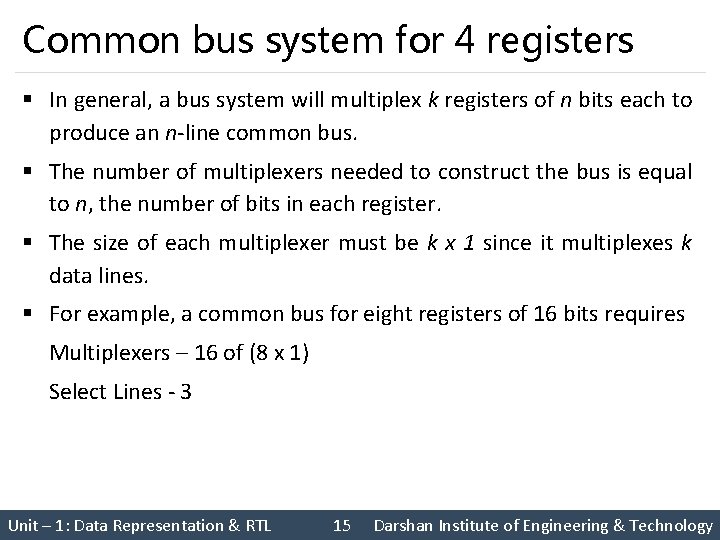 Common bus system for 4 registers § In general, a bus system will multiplex