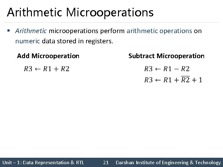 Arithmetic Microoperations § Arithmetic microoperations perform arithmetic operations on numeric data stored in registers.