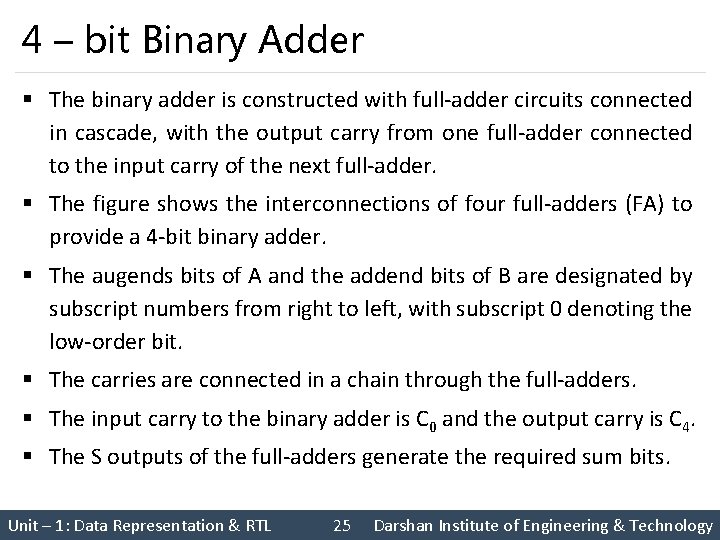 4 – bit Binary Adder § The binary adder is constructed with full adder