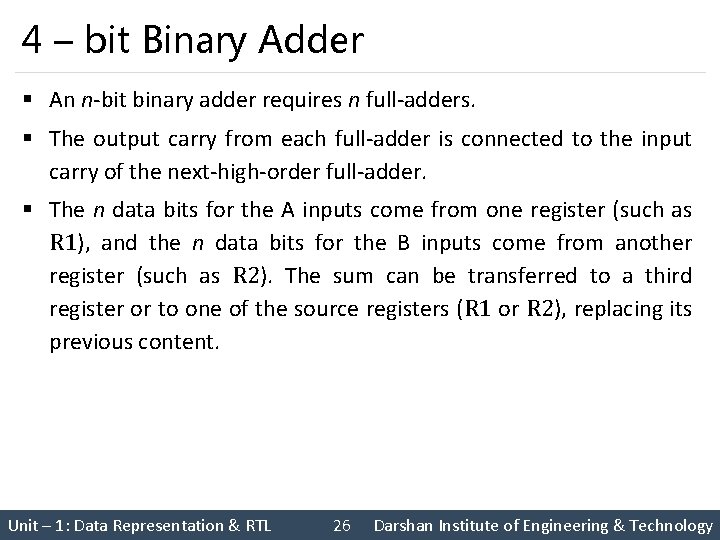 4 – bit Binary Adder § An n bit binary adder requires n full