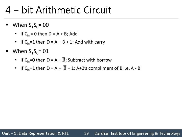 4 – bit Arithmetic Circuit § Unit – 1: Data Representation & RTL 39