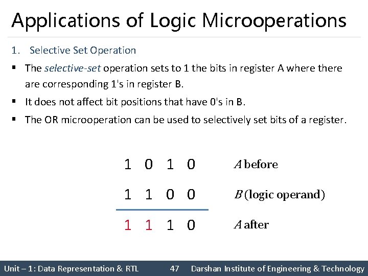 Applications of Logic Microoperations 1. Selective Set Operation § The selective-set operation sets to