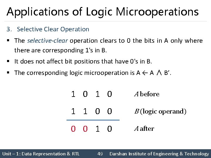 Applications of Logic Microoperations 3. Selective Clear Operation § The selective-clear operation clears to