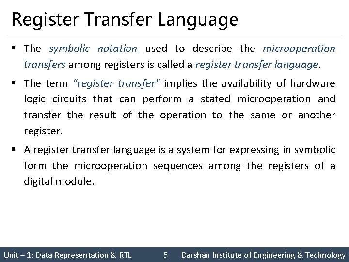 Register Transfer Language § The symbolic notation used to describe the microoperation transfers among