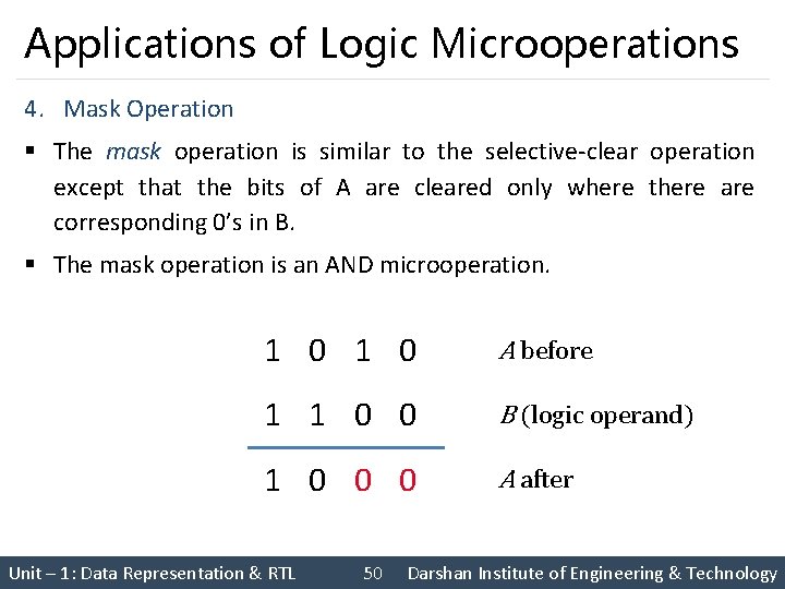 Applications of Logic Microoperations 4. Mask Operation § The mask operation is similar to