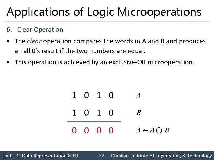 Applications of Logic Microoperations 6. Clear Operation § The clear operation compares the words
