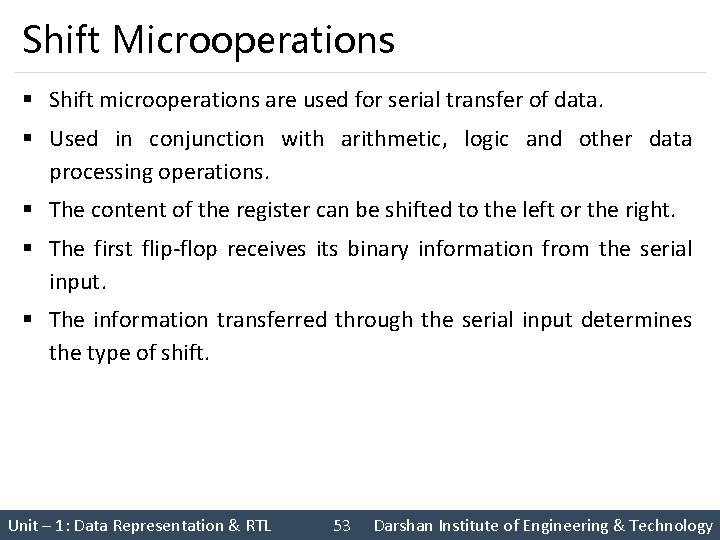 Shift Microoperations § Shift microoperations are used for serial transfer of data. § Used