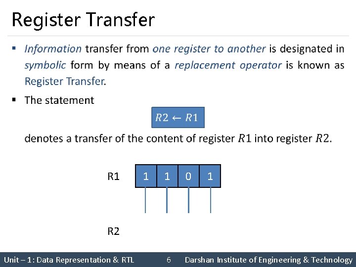 Register Transfer § R 1 1 1 0 1 R 2 1 1 0