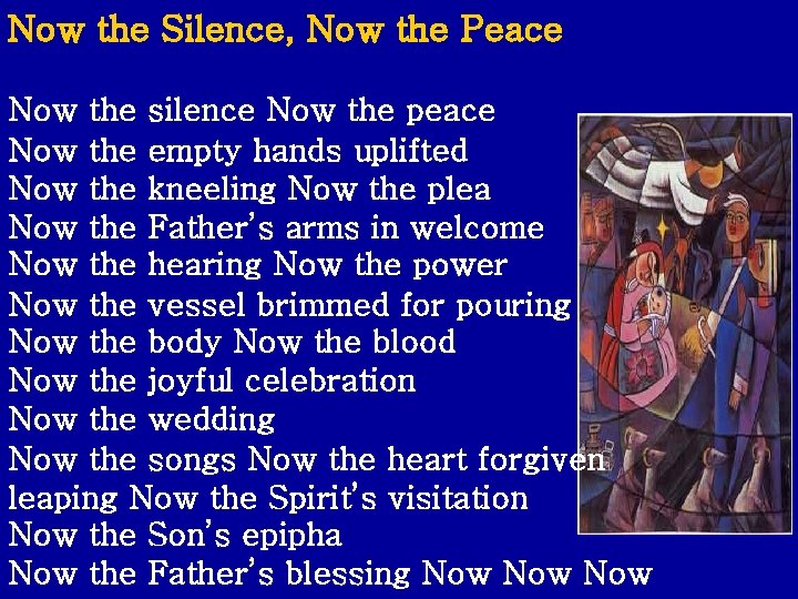 Now the Silence, Now the Peace Now the silence Now the peace Now the