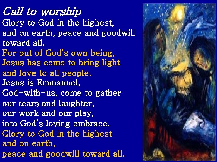 Call to worship Glory to God in the highest, and on earth, peace and