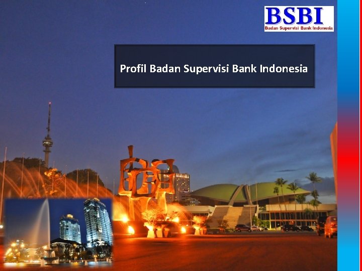 Profil Badan Supervisi Bank Indonesia 