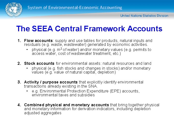 System of Environmental-Economic Accounting The SEEA Central Framework Accounts 1. Flow accounts: supply and System of Environmental-Economic Accounting The SEEA Central Framework Accounts 1. Flow accounts: supply and