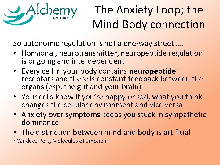 The Anxiety Loop; the Mind-Body connection So autonomic regulation is not a one-way street