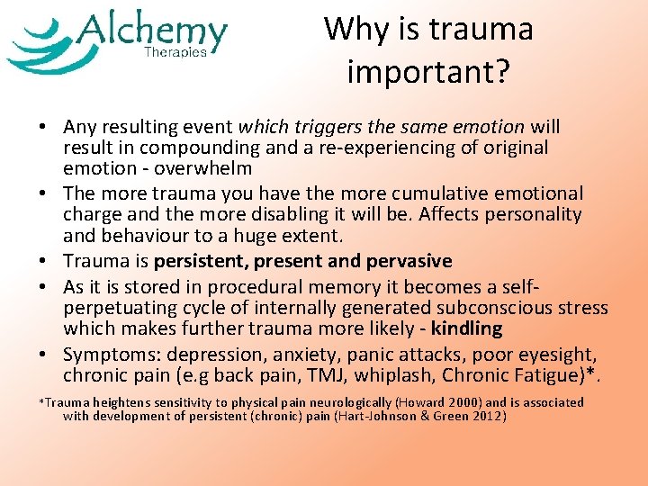 Why is trauma important? • Any resulting event which triggers the same emotion will