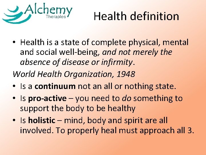 Health definition • Health is a state of complete physical, mental and social well-being,