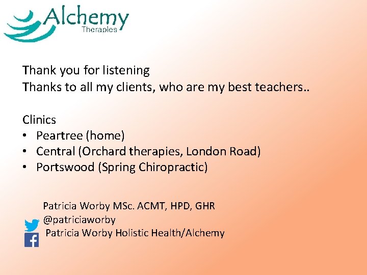 Thank you for listening Thanks to all my clients, who are my best teachers.