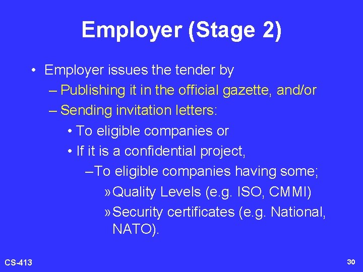 Employer (Stage 2) • Employer issues the tender by – Publishing it in the