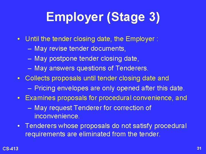 Employer (Stage 3) • Until the tender closing date, the Employer : – May