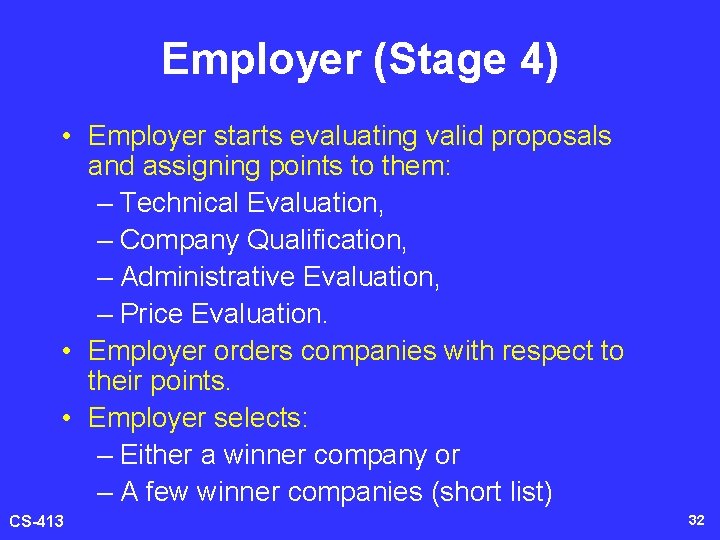 Employer (Stage 4) • Employer starts evaluating valid proposals and assigning points to them: