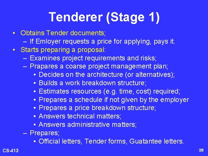 Tenderer (Stage 1) • Obtains Tender documents; – If Emloyer requests a price for