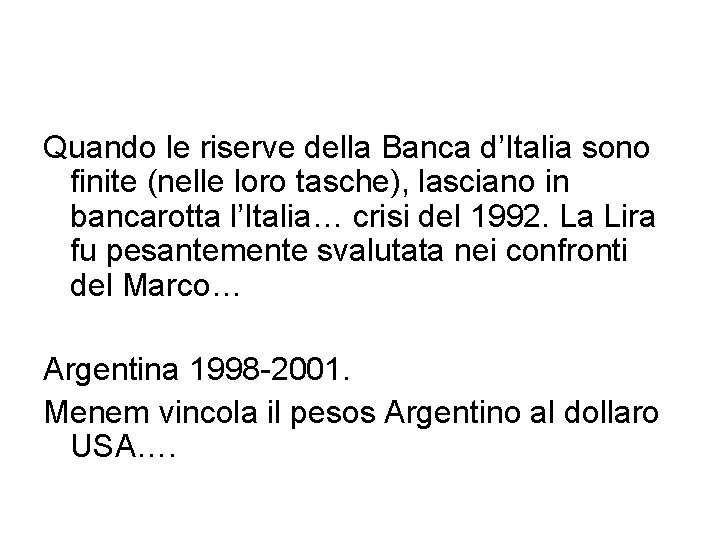 Quando le riserve della Banca d’Italia sono finite (nelle loro tasche), lasciano in bancarotta