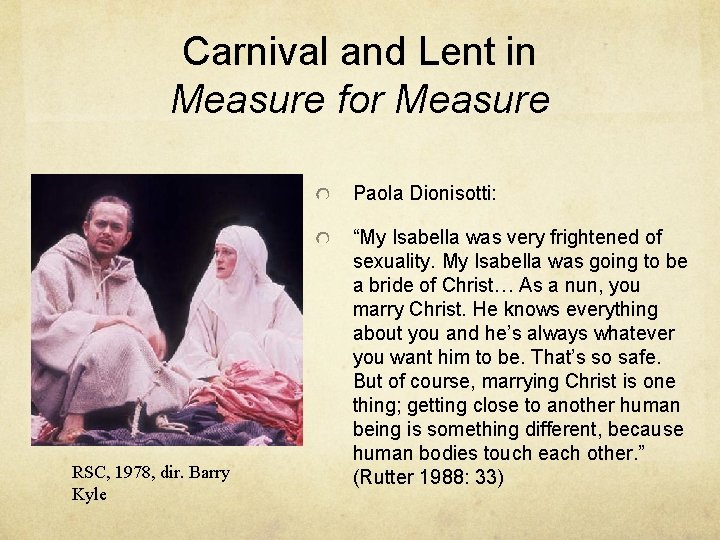 Carnival and Lent in Measure for Measure Paola Dionisotti: RSC, 1978, dir. Barry Kyle