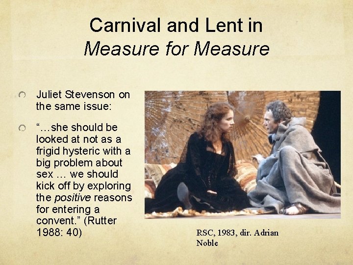 Carnival and Lent in Measure for Measure Juliet Stevenson on the same issue: “…she