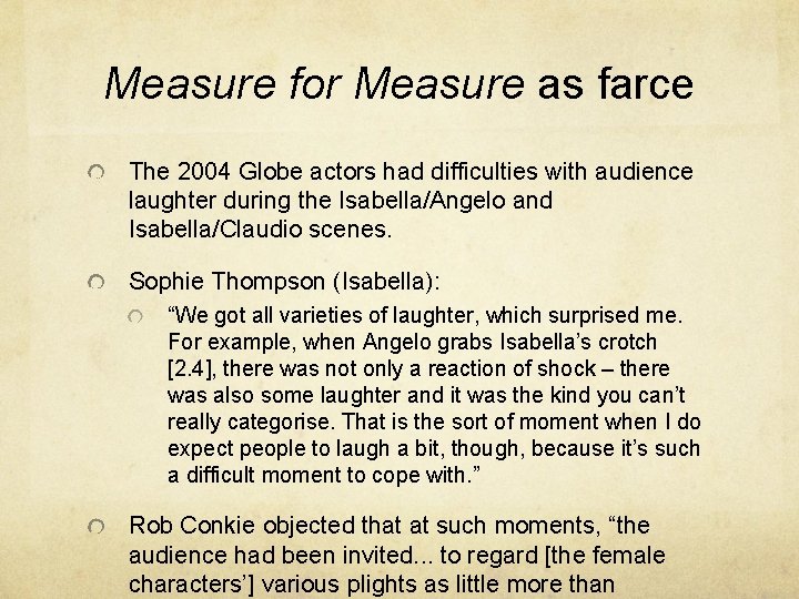 Measure for Measure as farce The 2004 Globe actors had difficulties with audience laughter